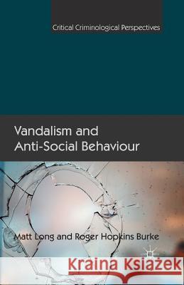 Vandalism and Anti-Social Behaviour M. Long Roger Hopkins Burke  9781349368778