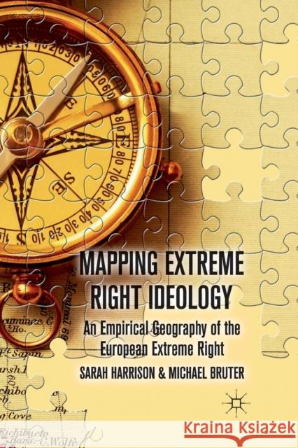 Mapping Extreme Right Ideology: An Empirical Geography of the European Extreme Right Bruter, M. 9781349368990 Palgrave Macmillan
