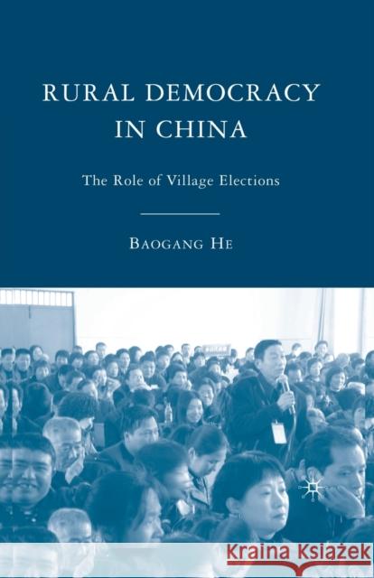 Rural Democracy in China: The Role of Village Elections Baogang He B. He 9781349369553 Palgrave MacMillan