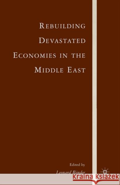 Rebuilding Devastated Economies in the Middle East Leonard Binder L. Binder 9781349369577 Palgrave MacMillan