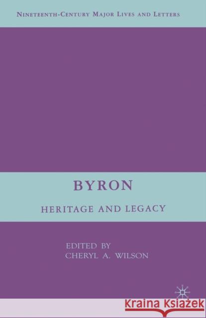 Byron: Heritage and Legacy Wilson, C. 9781349369720 Palgrave MacMillan