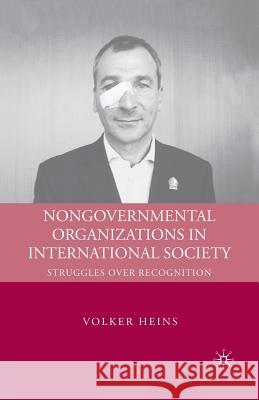 Nongovernmental Organizations in International Society: Struggles Over Recognition Heins, V. 9781349369867 Palgrave MacMillan