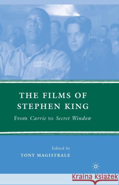 The Films of Stephen King: From Carrie to Secret Window Magistrale, T. 9781349370726 Palgrave MacMillan