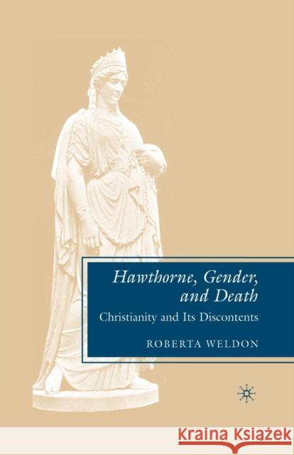 Hawthorne, Gender, and Death: Christianity and Its Discontents Weldon, R. 9781349371297 Palgrave MacMillan