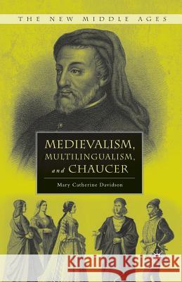 Medievalism, Multilingualism, and Chaucer M. Davidson 9781349371396 Palgrave MacMillan