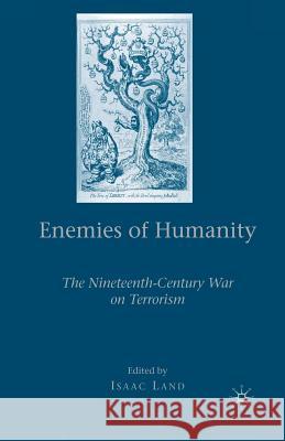 Enemies of Humanity: The Nineteenth-Century War on Terrorism Land, I. 9781349372317 Palgrave MacMillan