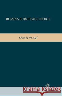 Russia's European Choice Ted Hopf T. Hopf 9781349373246 Palgrave MacMillan