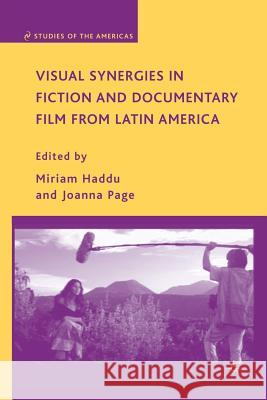 Visual Synergies in Fiction and Documentary Film from Latin America Miriam Haddu Joanna Page M. Haddu 9781349373642 Palgrave MacMillan