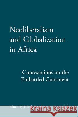 Neoliberalism and Globalization in Africa: Contestations from the Embattled Continent Mensah, J. 9781349374588 Palgrave MacMillan