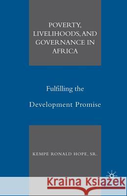 Poverty, Livelihoods, and Governance in Africa: Fulfilling the Development Promise Hope, K. 9781349375202 Palgrave MacMillan