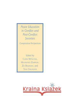 Peace Education in Conflict and Post-Conflict Societies: Comparative Perspectives McGlynn, C. 9781349375363 Palgrave MacMillan