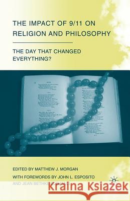 The Impact of 9/11 on Religion and Philosophy: The Day That Changed Everything? Elshtain, Jean Bethke 9781349375400