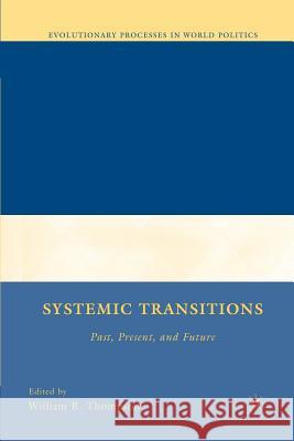 Systemic Transitions: Past, Present, and Future Thompson, W. 9781349375431 Palgrave MacMillan