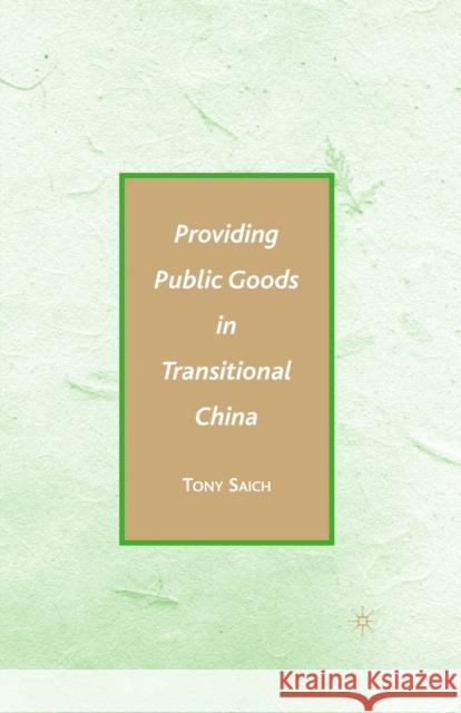 Providing Public Goods in Transitional China Tony Saich A. Saich 9781349376056 Palgrave MacMillan