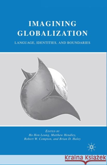 Imagining Globalization: Language, Identities, and Boundaries Leung, H. 9781349376216 Palgrave MacMillan