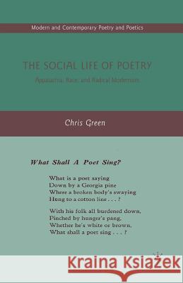 The Social Life of Poetry: Appalachia, Race, and Radical Modernism Green, C. 9781349376568 Palgrave MacMillan