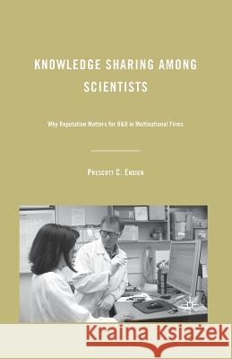 Knowledge Sharing Among Scientists: Why Reputation Matters for R&D in Multinational Firms Appleyard, Melissa M. 9781349376766 Palgrave MacMillan