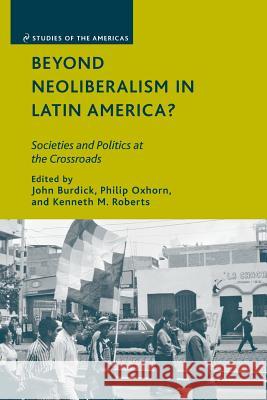 Beyond Neoliberalism in Latin America?: Societies and Politics at the Crossroads Burdick, J. 9781349376803 Palgrave MacMillan