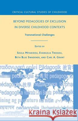 Beyond Pedagogies of Exclusion in Diverse Childhood Contexts: Transnational Challenges Swadener, B. 9781349377404 Palgrave MacMillan