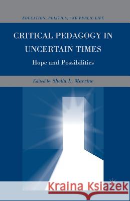 Critical Pedagogy in Uncertain Times: Hope and Possibilities Macrine, S. 9781349377701 Palgrave MacMillan