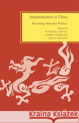 Marginalization in China: Recasting Minority Politics Lee, Joseph Tse-Hei 9781349378449 Palgrave MacMillan
