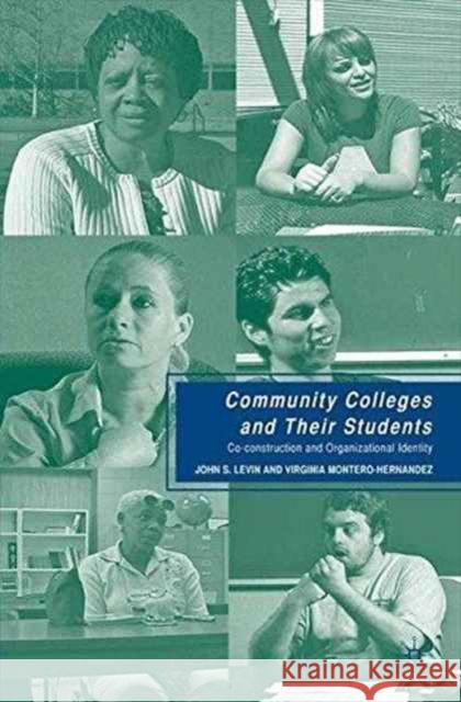 Community Colleges and Their Students: Co-Construction and Organizational Identity Levin, J. 9781349378777 Palgrave MacMillan