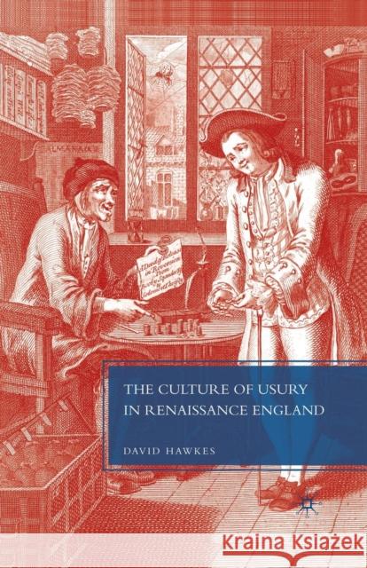 The Culture of Usury in Renaissance England David Hawkes D. Hawkes 9781349379781 Palgrave MacMillan