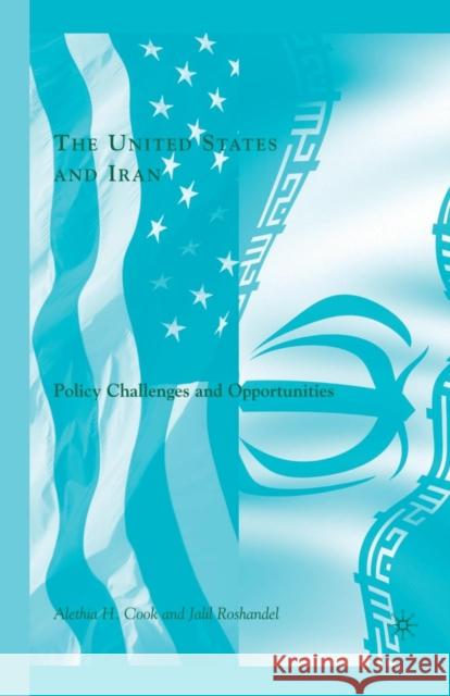 The United States and Iran: Policy Challenges and Opportunities Roshandel, J. 9781349380794 Palgrave MacMillan