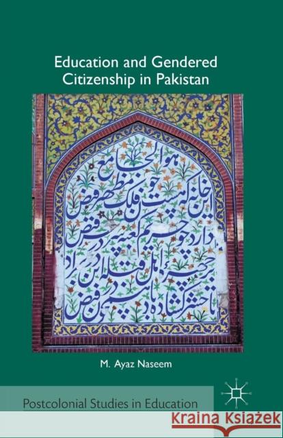 Education and Gendered Citizenship in Pakistan M. Ayaz Naseem 9781349381159 Palgrave MacMillan