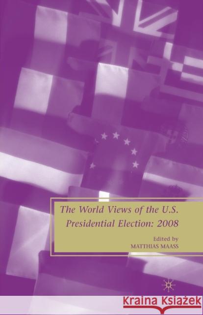 The World Views of the Us Presidential Election Maass, M. 9781349381289