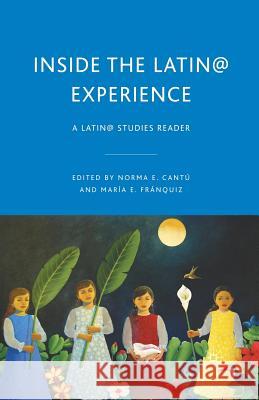 Inside the Latin@ Experience: A Latin@ Studies Reader Cantú, N. 9781349383528 Palgrave MacMillan