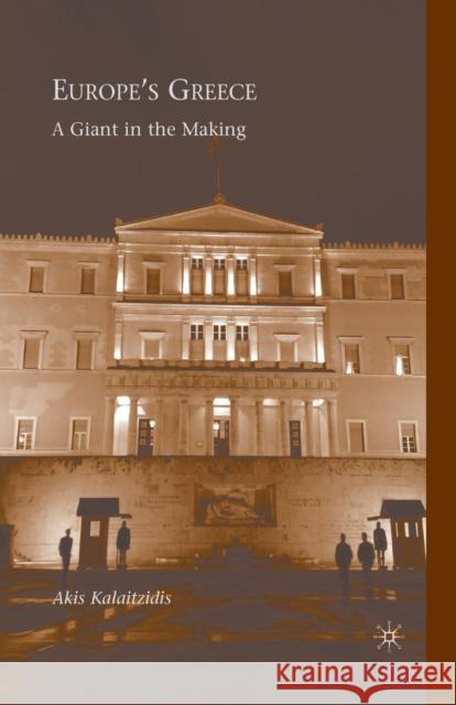 Europe's Greece: A Giant in the Making Kalaitzidis, A. 9781349383566 Palgrave MacMillan