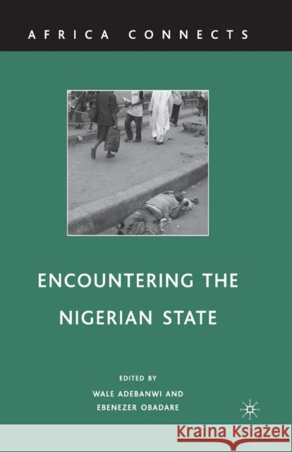 Encountering the Nigerian State Ebenezer Obadare Wale Adebanwi W. Adebanwi 9781349384037