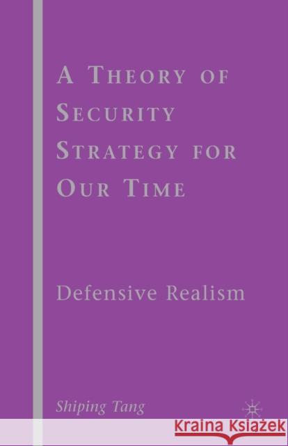 A Theory of Security Strategy for Our Time: Defensive Realism Tang, S. 9781349384594 Palgrave MacMillan