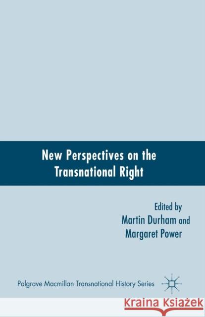 New Perspectives on the Transnational Right Martin Durham Margaret Power M. Durham 9781349385058 Palgrave MacMillan