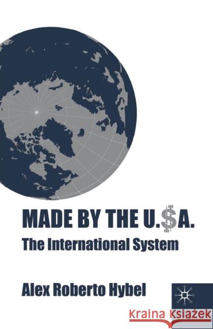 Made by the USA: The International System Hybel, A. 9781349386680 Palgrave MacMillan