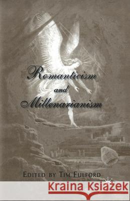 Romanticism and Millenarianism T. Fulford 9781349387175