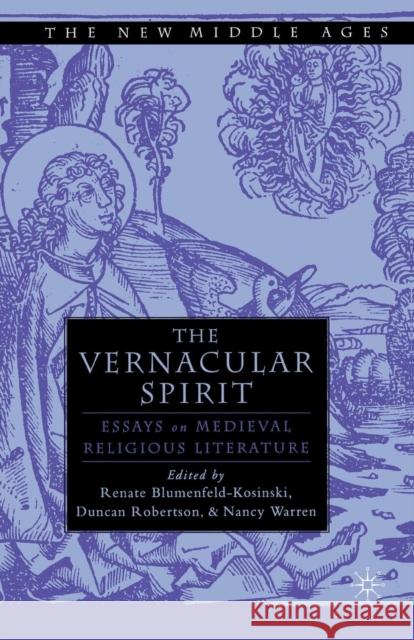 The Vernacular Spirit: Essays on Medieval Religious Literature Blumenfeld-Kosinski, R. 9781349387564 Palgrave MacMillan