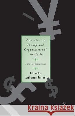 Postcolonial Theory and Organizational Analysis: A Critical Engagement Graca Machel A. Prasad Anshuman Prasad 9781349387670 Palgrave MacMillan