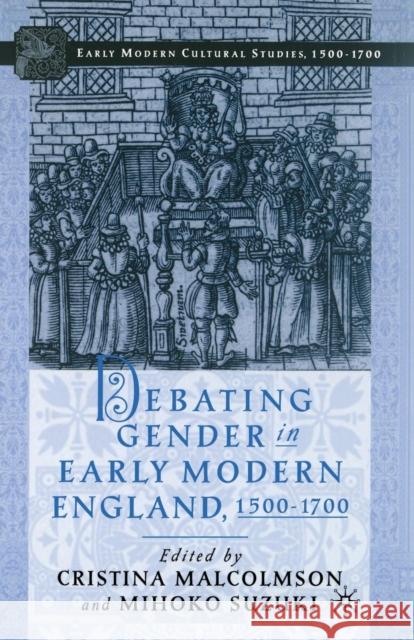 Debating Gender in Early Modern England, 1500-1700 C. Malcolmson M. Suzuki 9781349387779 Palgrave MacMillan