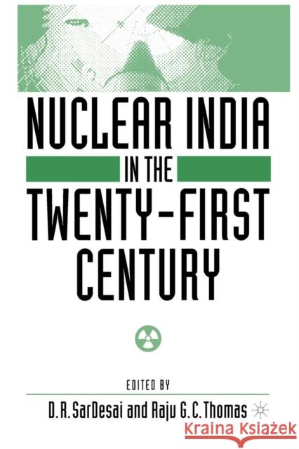 Nuclear India in the Twenty-First Century D. SarDesai R. Thomas 9781349387793 Palgrave MacMillan