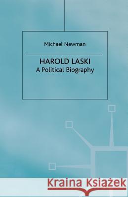 Harold Laski: A Political Biography Newman, M. 9781349388547 Palgrave MacMillan