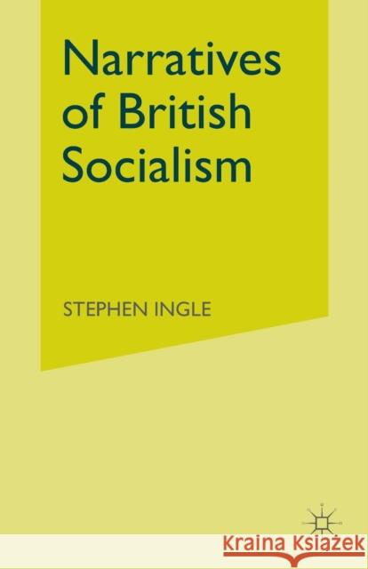 Narratives of British Socialism S. Ingle 9781349389155 Palgrave MacMillan