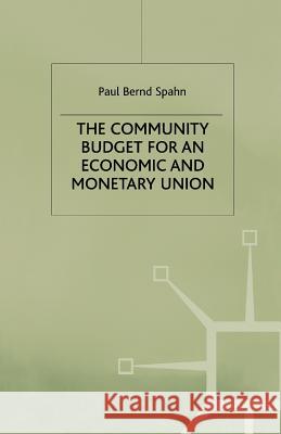 The Community Budget for an Economic and Monetary Union P. Spahn 9781349391134 Palgrave MacMillan