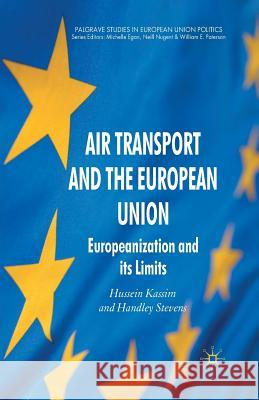 Air Transport and the European Union: Europeanization and Its Limits Kassim, H. 9781349393961 Palgrave MacMillan