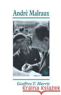 André Malraux: A Reassessment Harris, G. 9781349396290 Palgrave MacMillan