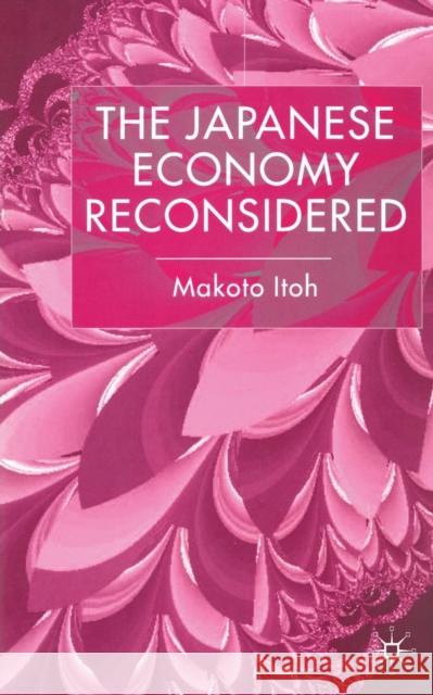 The Japanese Economy Reconsidered M. Itoh 9781349398232 Palgrave MacMillan