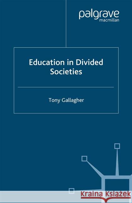 Education in Divided Societies T. Gallagher   9781349399567 Palgrave Macmillan