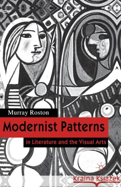 Modernist Patterns: In Literature and the Visual Arts Roston, M. 9781349400041 Palgrave MacMillan