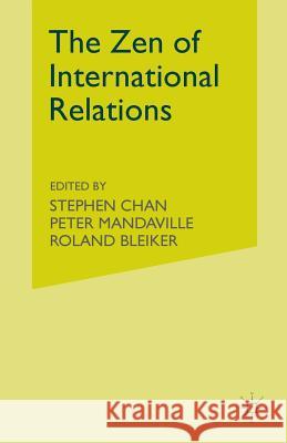 The Zen of International Relations: IR Theory from East to West Chan, S. 9781349400973 Palgrave MacMillan